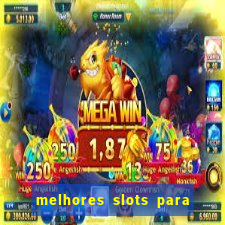 melhores slots para ganhar dinheiro